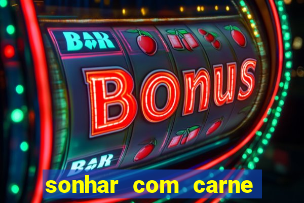 sonhar com carne de porco jogo do bicho