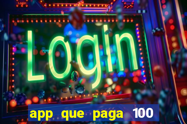 app que paga 100 reais por dia