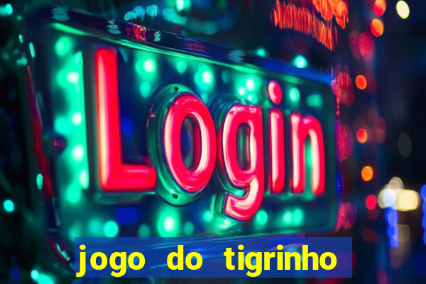 jogo do tigrinho plataforma chinesa