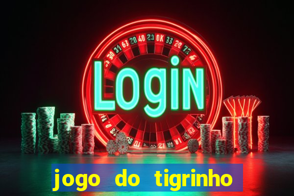 jogo do tigrinho plataforma chinesa