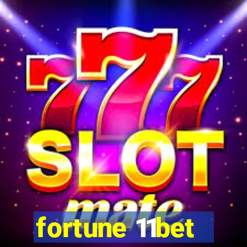 fortune 11bet