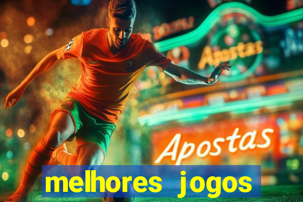 melhores jogos estrela bet