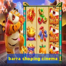 barra shoping cinema