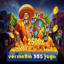 vermelho 555 jogo