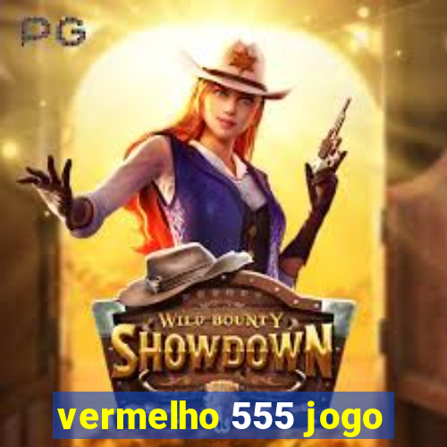 vermelho 555 jogo