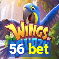 56 bet