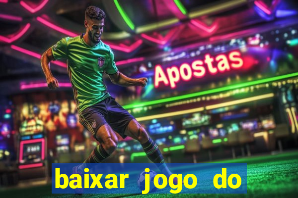 baixar jogo do tigrinho oficial