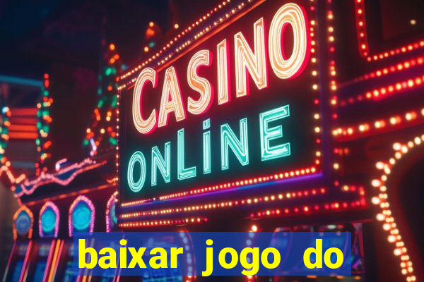 baixar jogo do tigrinho oficial