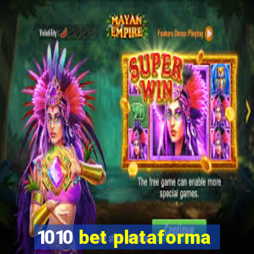 1010 bet plataforma