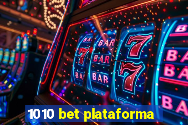 1010 bet plataforma