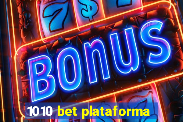 1010 bet plataforma