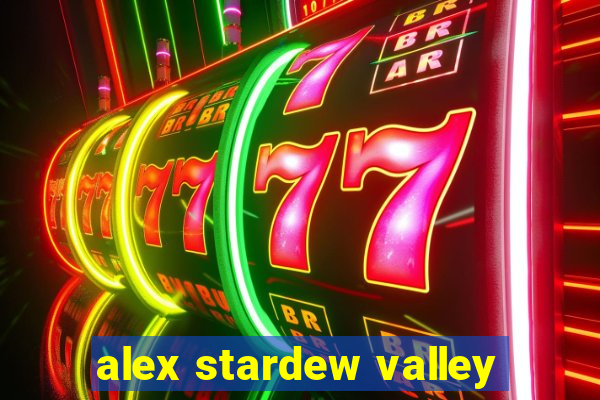 alex stardew valley