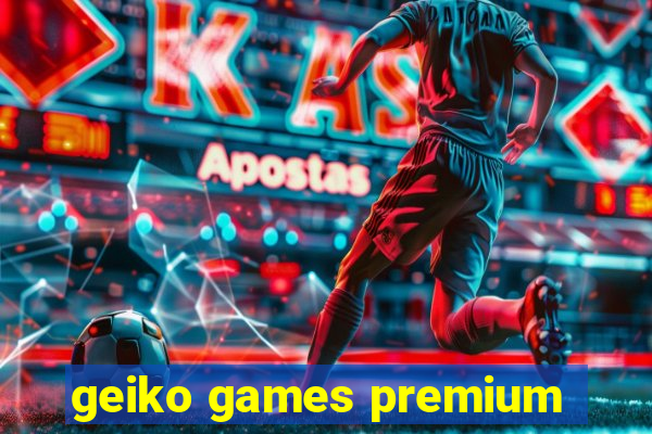 geiko games premium