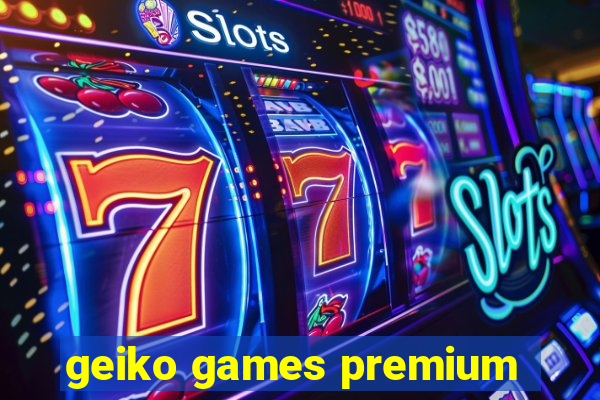 geiko games premium