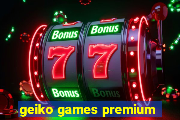 geiko games premium