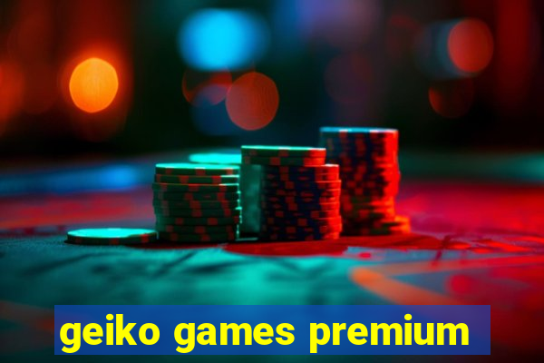 geiko games premium