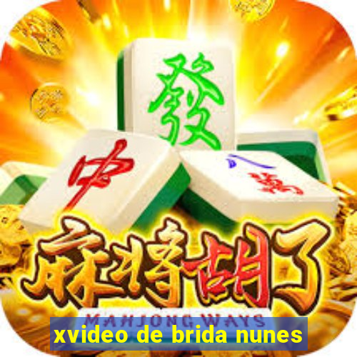 xvideo de brida nunes