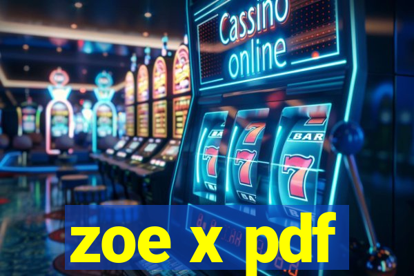 zoe x pdf