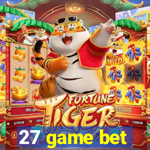 27 game bet