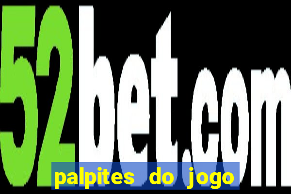 palpites do jogo aberto hoje