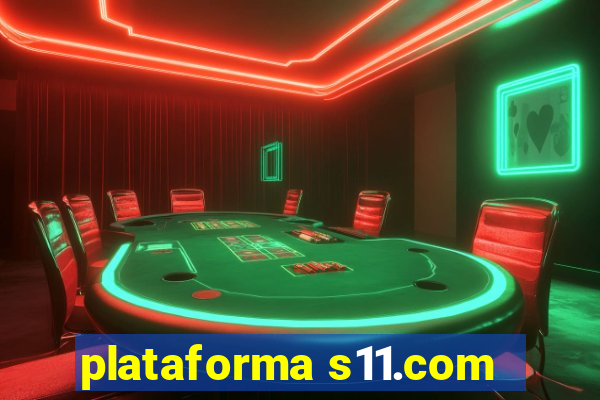 plataforma s11.com