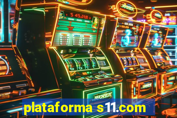 plataforma s11.com