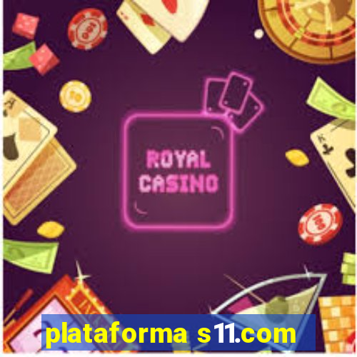 plataforma s11.com