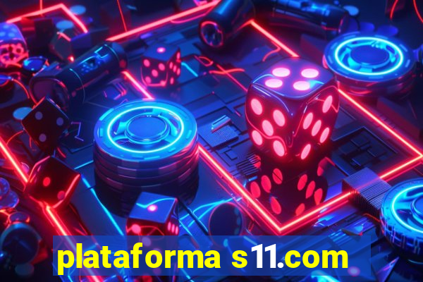 plataforma s11.com