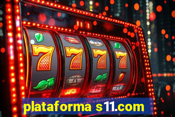 plataforma s11.com