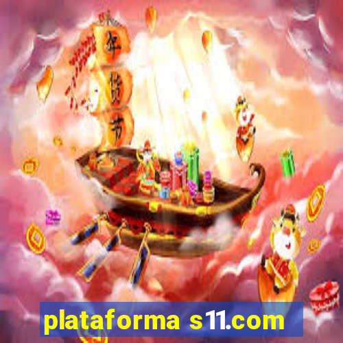 plataforma s11.com