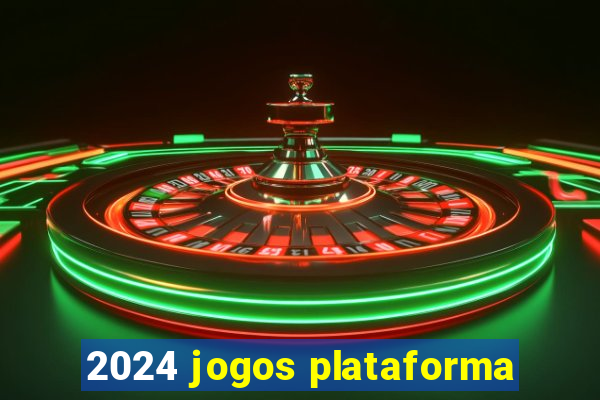 2024 jogos plataforma