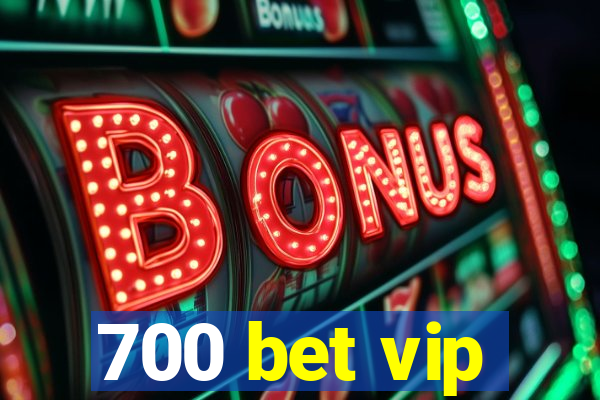 700 bet vip