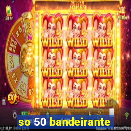 so 50 bandeirante