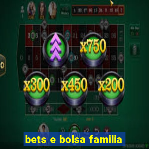 bets e bolsa familia