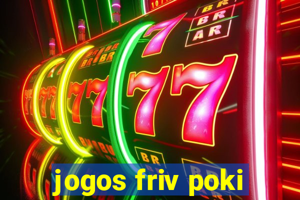 jogos friv poki