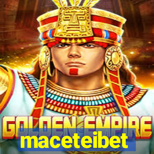 maceteibet