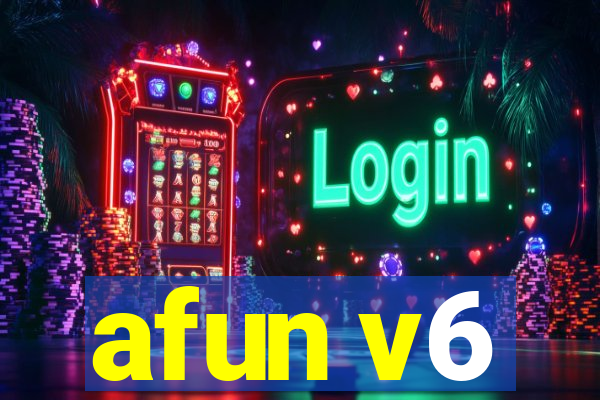 afun v6