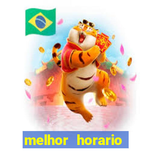 melhor horario jogar fortune tiger