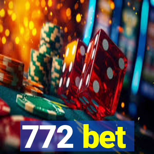 772 bet