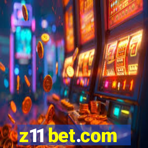 z11 bet.com