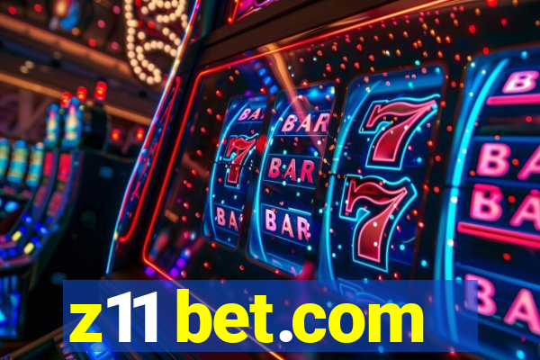 z11 bet.com