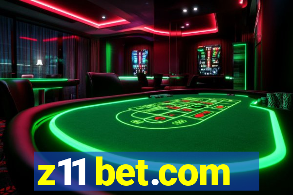 z11 bet.com