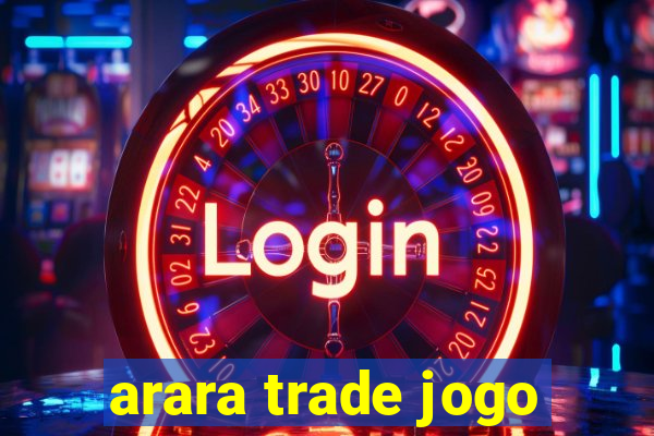 arara trade jogo