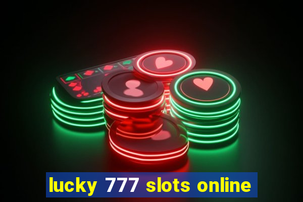 lucky 777 slots online