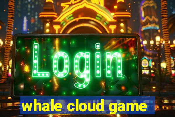 whale cloud game