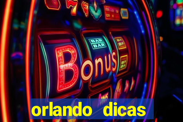 orlando dicas reclame aqui