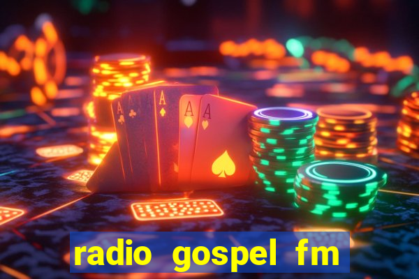 radio gospel fm salvador bahia