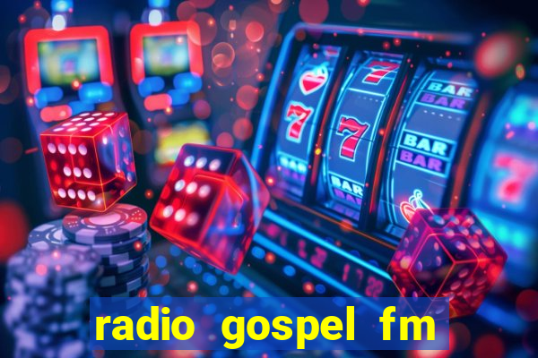 radio gospel fm salvador bahia