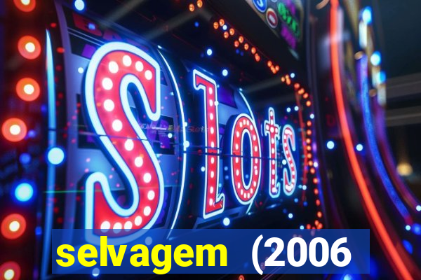 selvagem (2006 filme completo dublado