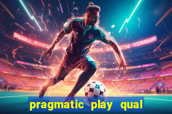 pragmatic play qual jogo paga mais